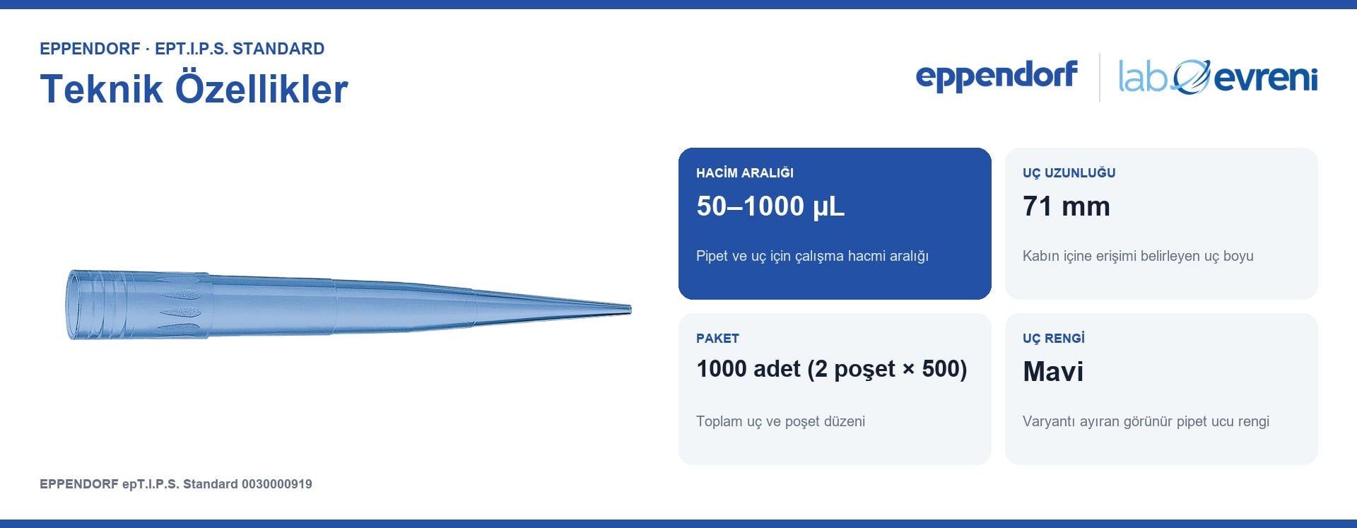 EPPENDORF epT.I.P.S. Standard 0030000919 Pipet Ucu | 50–1000 µL | 1000 Adet Mavi teknik değer kartları