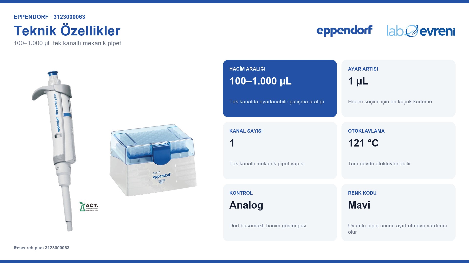 EPPENDORF Research plus 3123000063 tek kanallı pipetin hacim aralığı ve teknik değer kartları