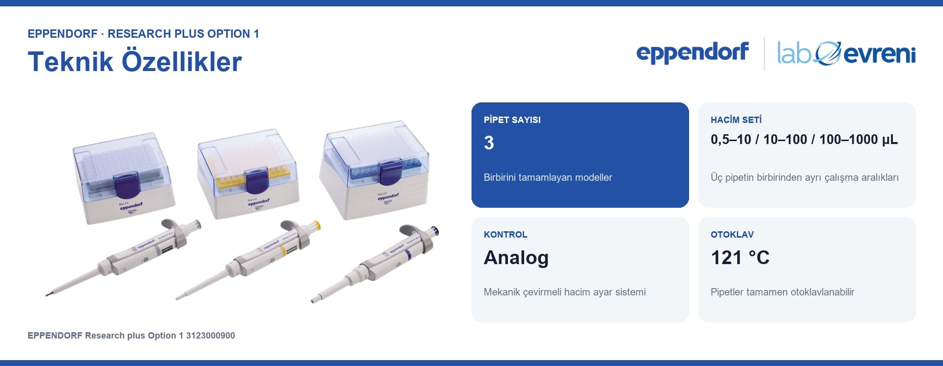 EPPENDORF Research plus 3'lü Pipet Seti Option 1 | 0,5–10 / 10–100 / 100–1000 µL teknik değer kartları