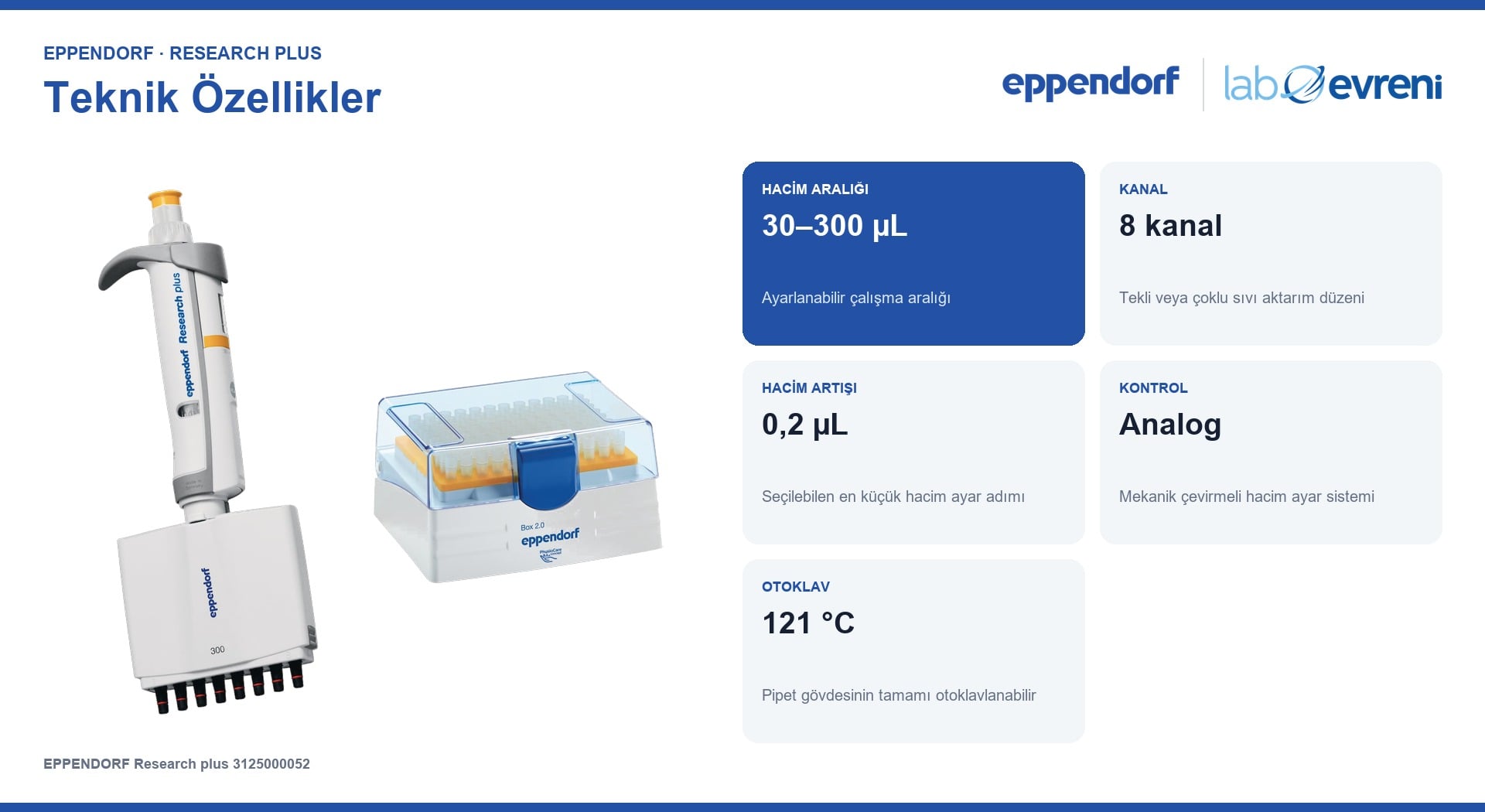 EPPENDORF Research plus 3125000052 Çok Kanallı Pipet | 8 kanal | 30–300 µL teknik değer kartları
