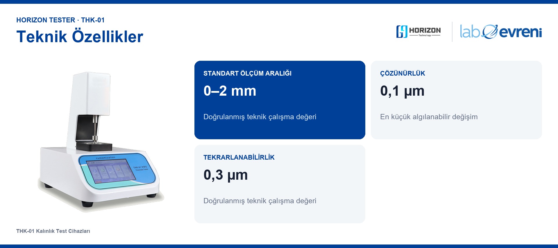 HORIZON TESTER THK-01 için Aralık 0–2 mm, Çözünürlük 0,1 µm, Tekrar 0,3 µm, Hız 1–25/dk teknik değer kartları
