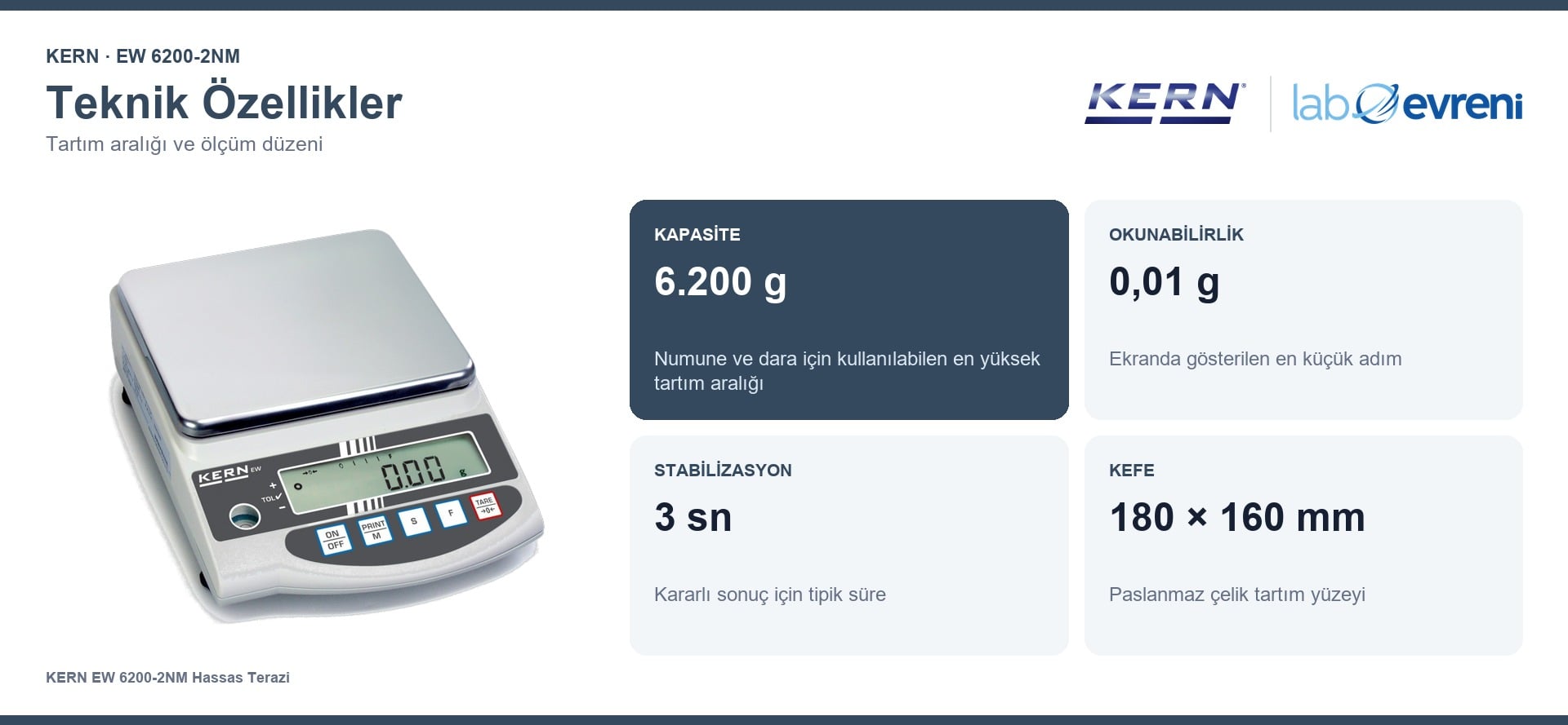 KERN EW 6200-2NM terazinin 6.200 g kapasite, 0,01 g okunabilirlik, 3 sn stabilizasyon ve 180 × 160 mm kefe değerleri