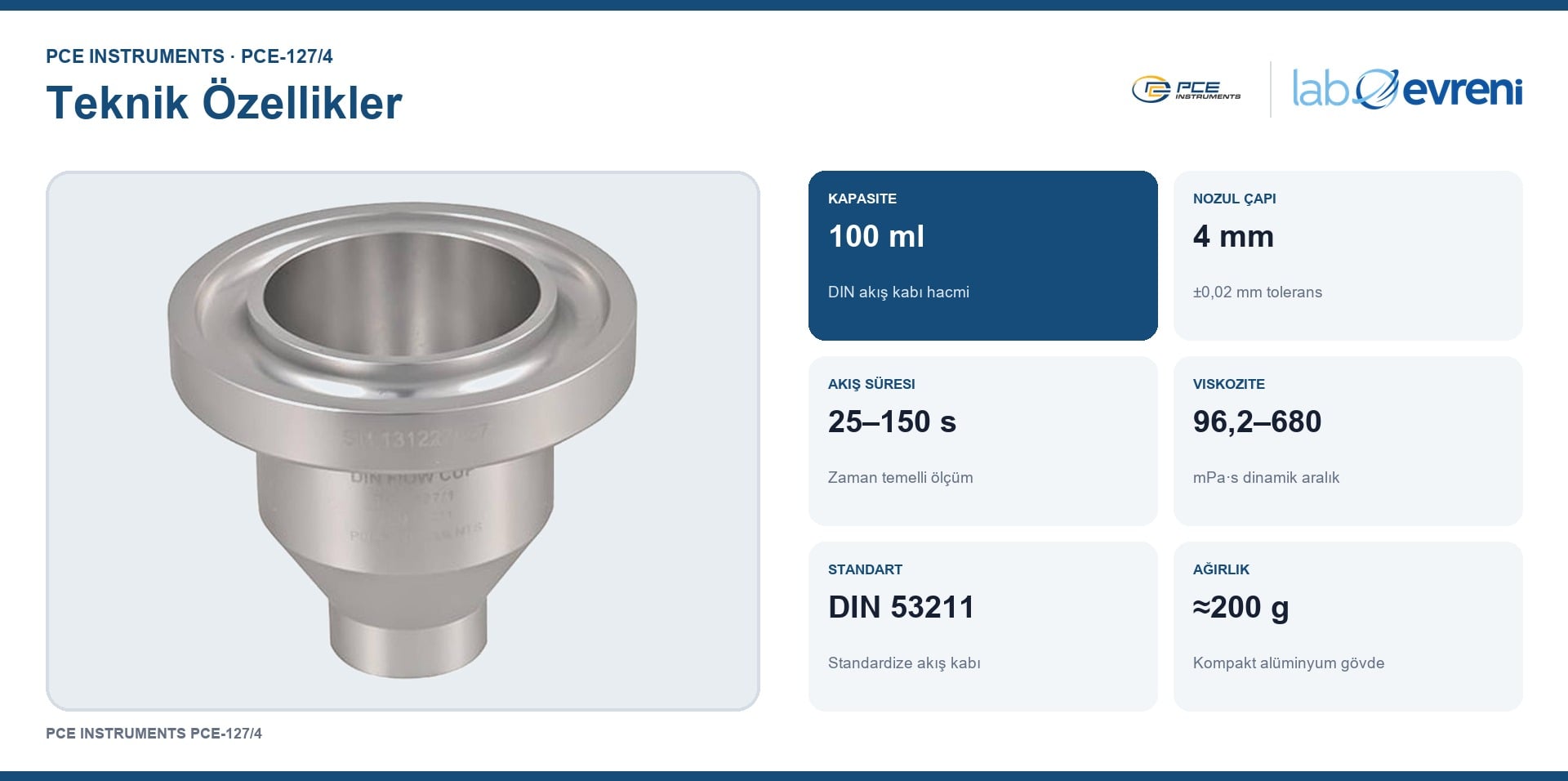 PCE Instruments PCE-127/4 DIN akış kabının 100 ml kapasite, 4 mm nozul ve 96,2–680 mPa·s teknik değerleri